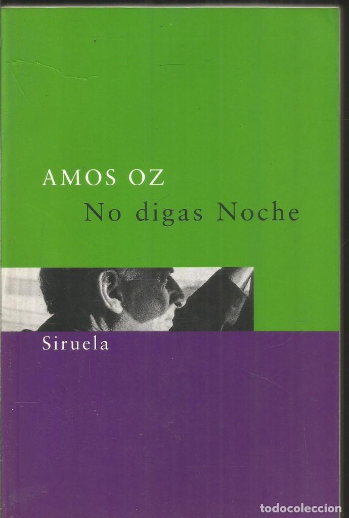 Libros de segunda mano: AMOS OZ. NO DIGAS NOCHE. SIRUELA - Foto 1