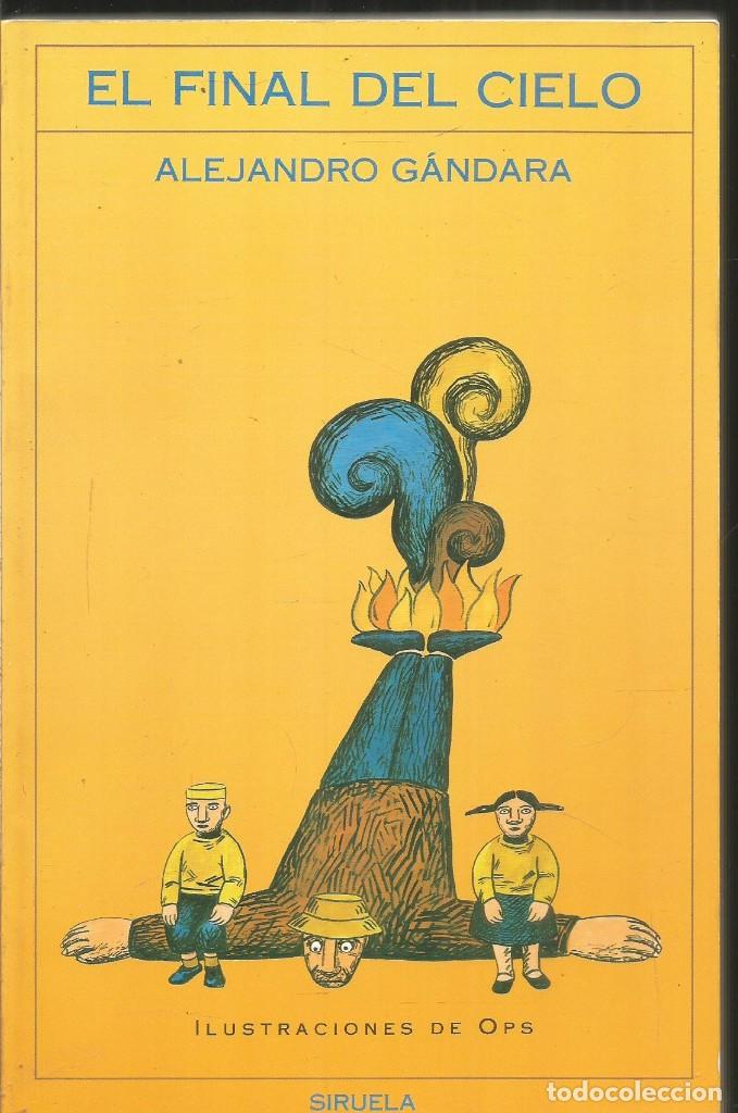 Libros de segunda mano: ALEJANDRO GANDARA. EL FINAL DEL CIELO. SIRUELA - Foto 1