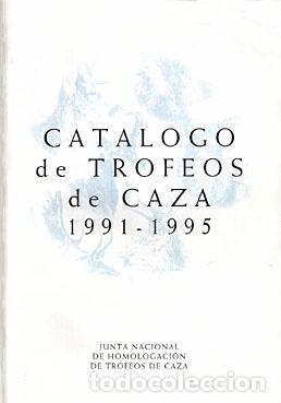 Libros de segunda mano: CATALOGO DE TROFEOS DE CAZA 1991 - 1995 - Foto 1