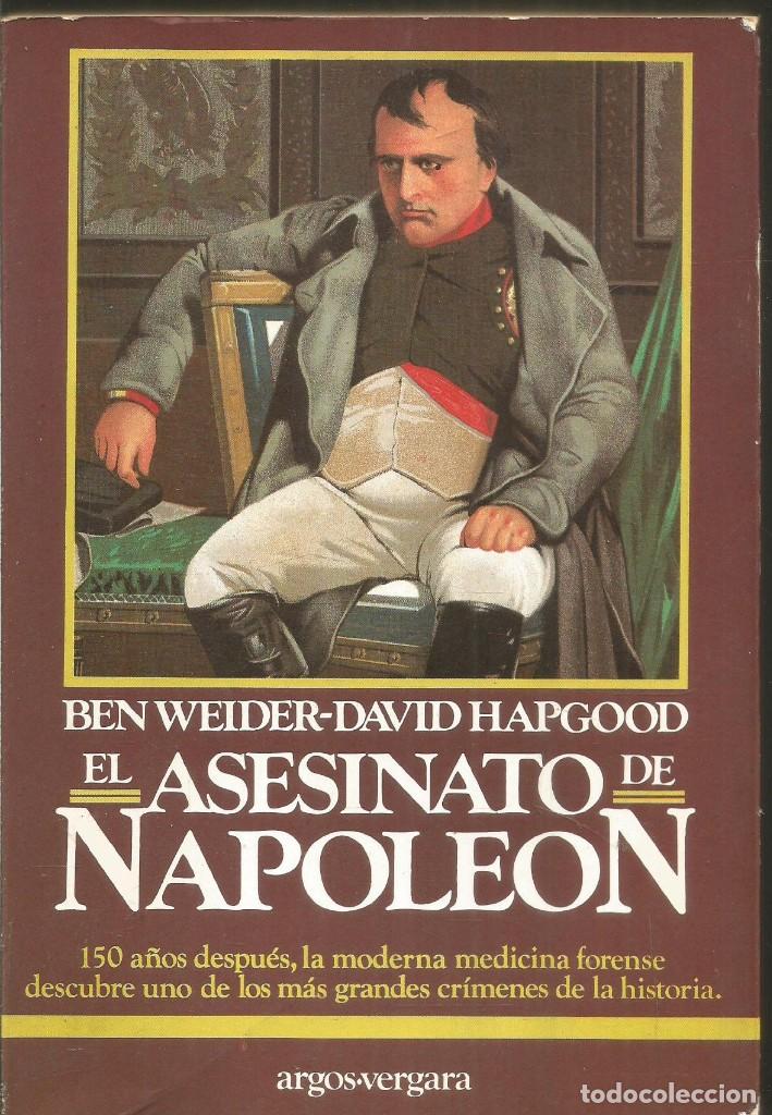 Libros de segunda mano: BEN WEIDER-DAVID HAPGOOD. EL ASESINATO DE NAPOLEON. ARGOS VERGARA - Foto 1