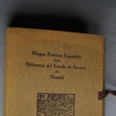 Libros de segunda mano: PLIEGOS POÉTICOS ESPAÑOLES DE LA BIBLIOTECA DEL ESTADO BAVIERA DE MUNICH. FACSIMIL.