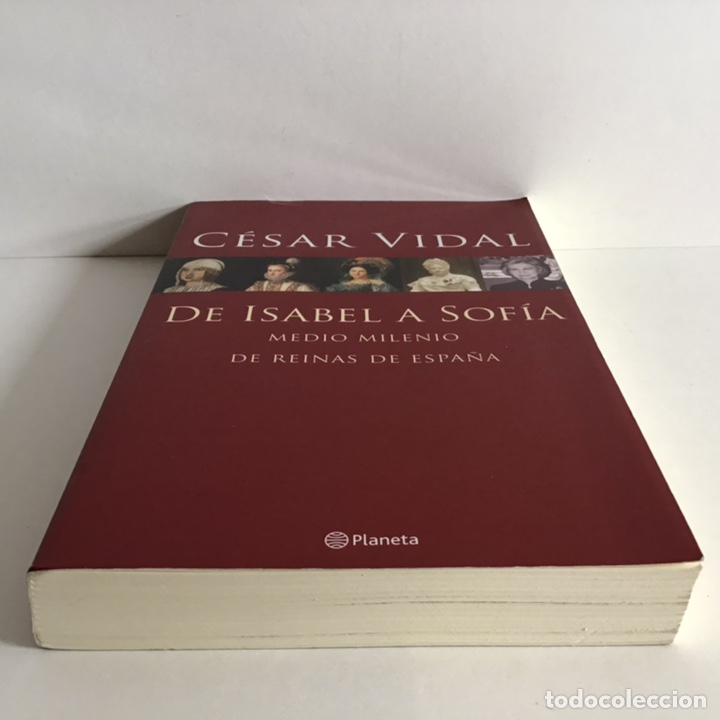 Libros de segunda mano: DE ISABEL A SOF&Iacute;A / MEDIO MILENIO DE REINAS DE ESPA&Ntilde;A / C&Eacute;SAR VIDAL/ PLANETA - Foto 10