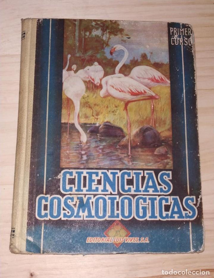 Libros de segunda mano: LIBRO CIENCIAS COSMOLOGICAS. PRIMER CURSO. EDITORIAL LUIS VIVES. - Foto 1