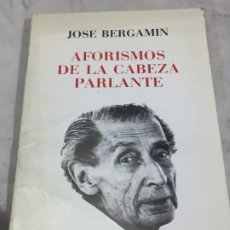 Libros de segunda mano: AFORISMOS DE LA CABEZA PARLANTE. JOSÉ BERGAMÍN. MADRID: TURNER, 1983. Lote 200318886