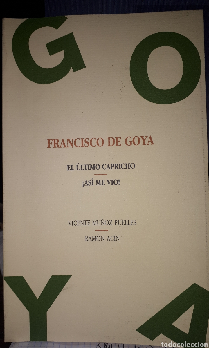Libros de segunda mano: FRANCISCO DE GOYA  EL &Uacute;LTIMO CAPRICHO - AS&Iacute; ME VIO - Foto 1