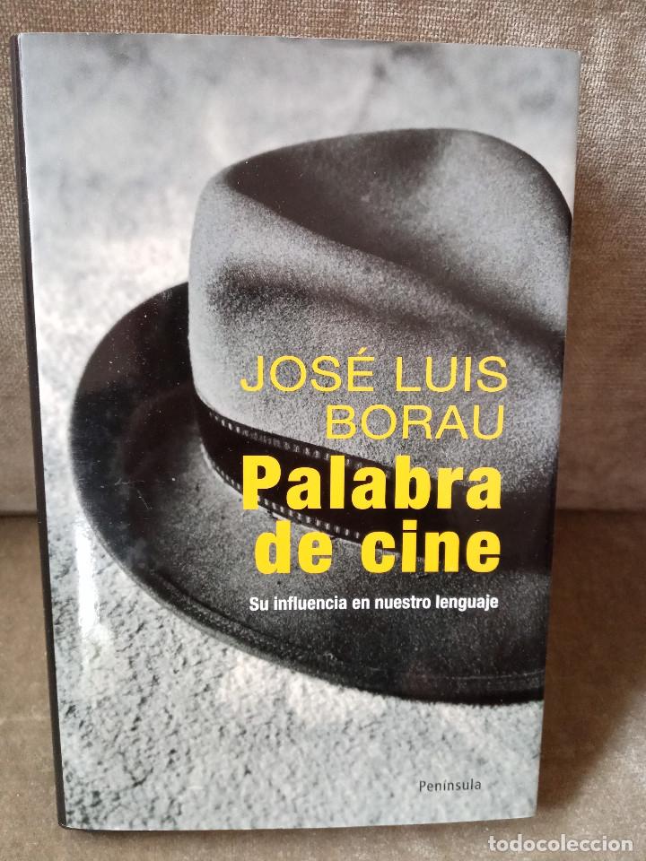 Libros de segunda mano: JOS&Eacute; LUIS BORAU - PALABRA DE CINE - PEN&Iacute;NSULA, 2010 - Foto 1