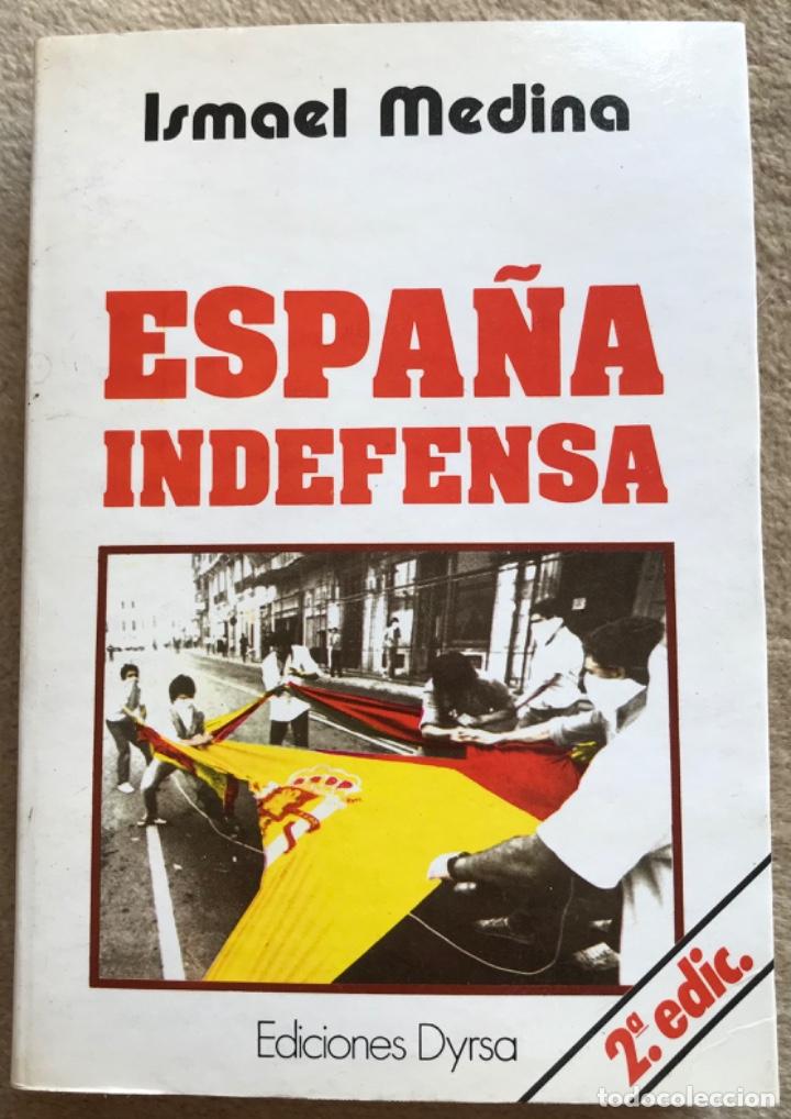 Libros de segunda mano: Espa&ntilde;a indefensa - Ismael Medina - Con dedicatoria del autor - Foto 1