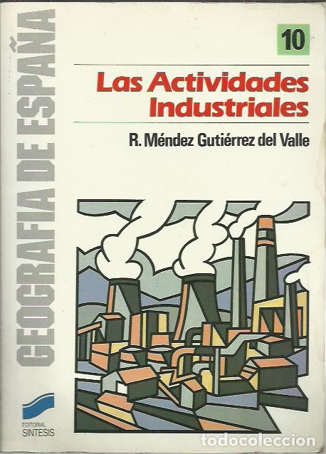 Libros de segunda mano: Ricardo M&eacute;ndez Guti&eacute;rrez del Valle-Las Actividades Industriales.S&iacute;ntesis.1988.