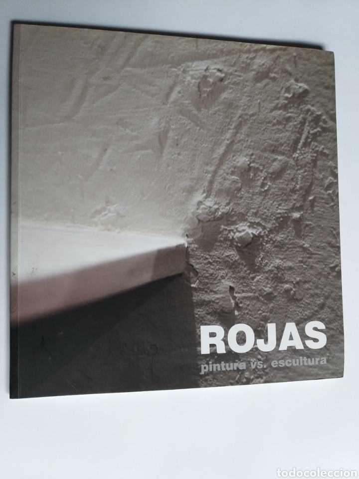 Libros de segunda mano: Rojas pintura vs escultura . Galer&iacute;a Tolmo Toledo 2008 . Arte siglo XX XXI