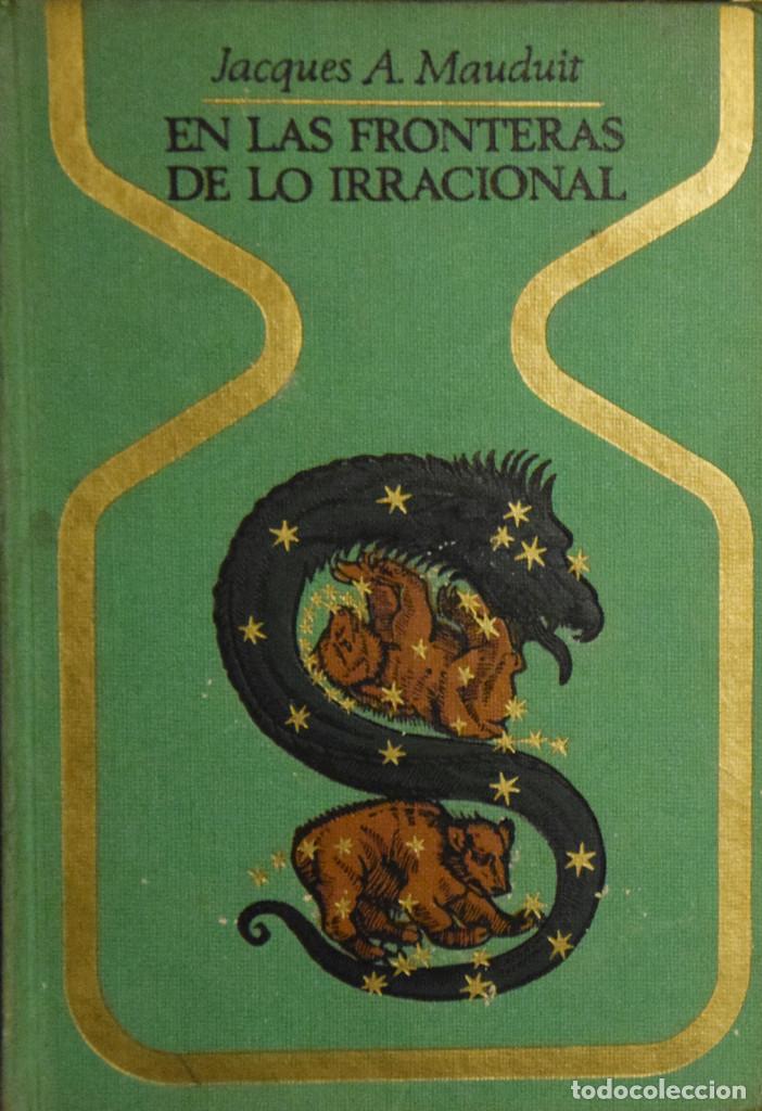 Libros de segunda mano: EN LAS FRONTERAS DE LO IRRACIONAL - Jacques A. MAUDUIT - Foto 1