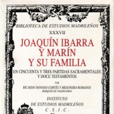 Libros de segunda mano: JOAQUÍN IBARRA Y MARÍN Y SU FAMILIA (DONOSO CORTÉS 2007) RETRACTILADO