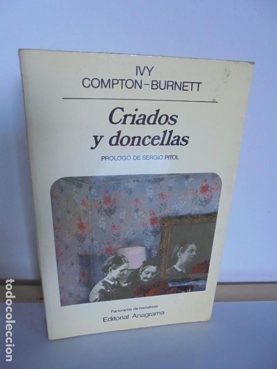 Libros de segunda mano: CRIADOS Y DONCELLAS. IVY COMPTON BURNETT. EDITORIAL ANAGRAMA. 1984 - Foto 1