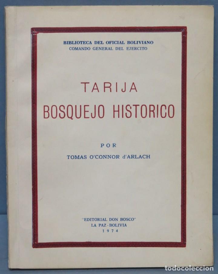 Libros de segunda mano: TARIJA BOSQUEJO HISTORICO. TOMAS O&acute;CONNOR D&acute;ARLACH - Foto 1