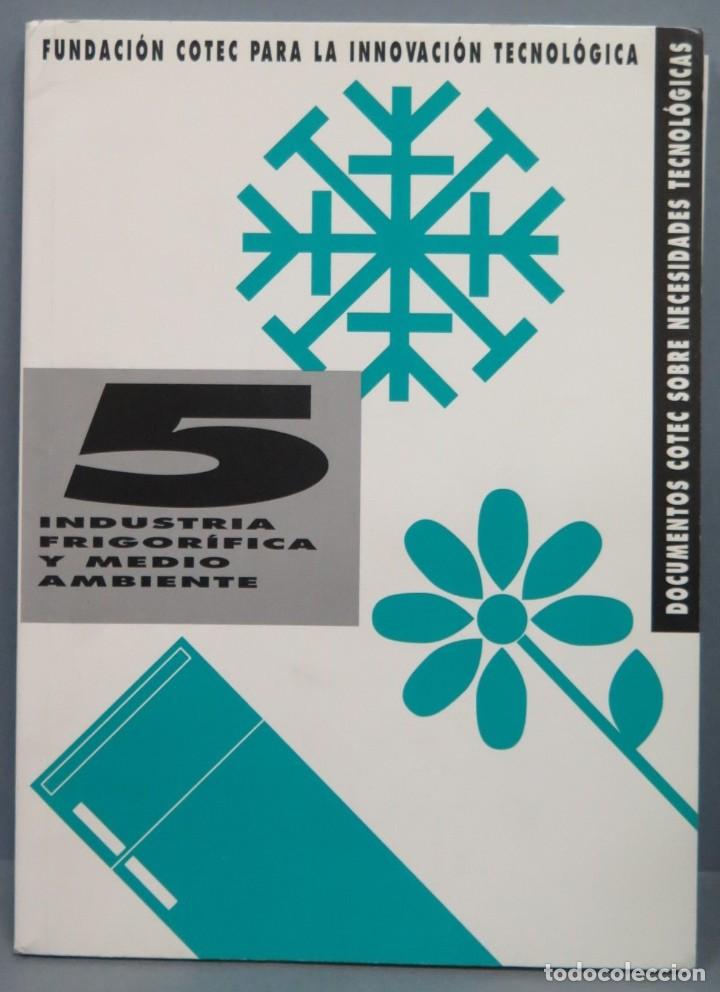 Libros de segunda mano: INDUSTRIA FRIGORIFICA Y MEDIOAMBIENTE. DOCUMENTOS COTEC SOBRE NECESIDADES TECNOLOGICAS - Foto 1