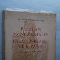 Libros de segunda mano: PALACIOS MONUMENTALES Y PALACIOS REALES DE ESPAÑA. CARLOS SARTHOU CARRERES