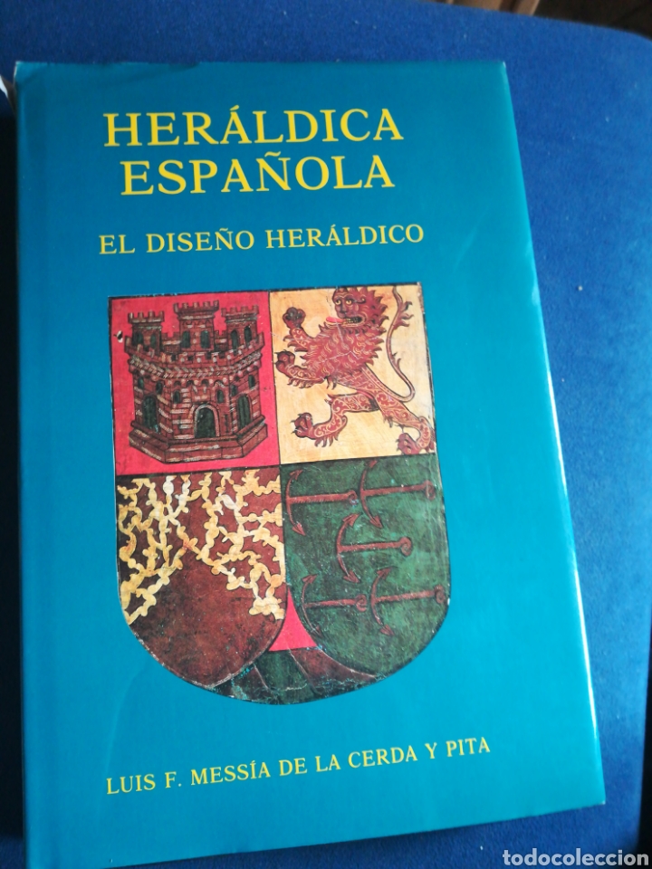 Libri di seconda mano: Her&aacute;ldica Espa&ntilde;ola El dise&ntilde;o her&aacute;ldico Lu&iacute;s F Messi de la Cerda y Pita 1990