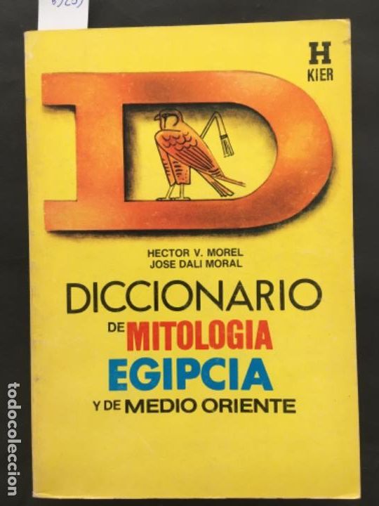 Livres d'occasion: DICCIONARIO DE MITOLOGIA EGIPCIA Y DE MEDIO ORIENTE, HECTOR V MOREL Y JOSE DALI MORAL