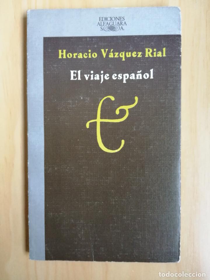 Libros de segunda mano: El Viaje espa&ntilde;ol. Horacio V&aacute;zquez Rial. - Foto 1