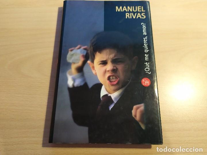 Libros de segunda mano: 000671LIB-manuel rivas - que me quieres amor ? - Foto 1