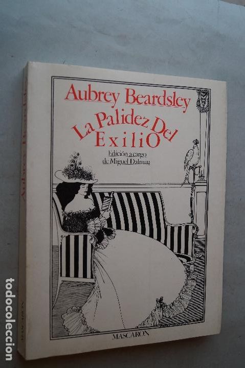 Libros de segunda mano: LA PALIDEZ DEL EXILIO. AUBREY BEARDSLEY. - Foto 1