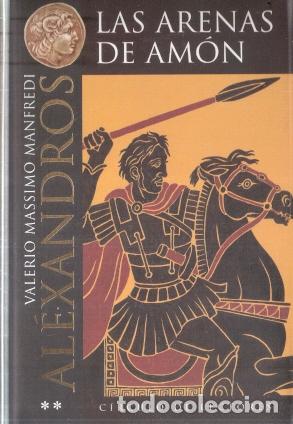 Libros de segunda mano: Al&eacute;xandros. Las arenas de Am&oacute;n - Massimo Manfredi, Valerio - Foto 1