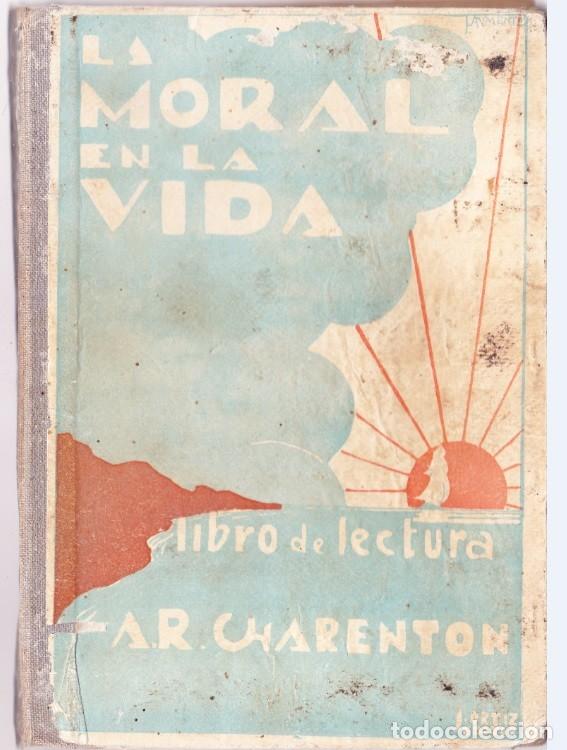 Libros de segunda mano: LA MORAL EN LA VIDA. LIBRO DE LECTURAS, A.R. CHARENTON - Foto 1