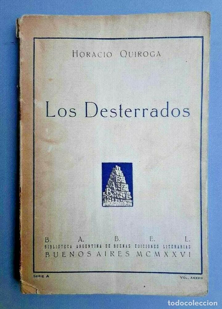 Libros de segunda mano: Horacio Quiroga - Los desterrados - Babel 1926 Primera edici&oacute;n - Foto 1