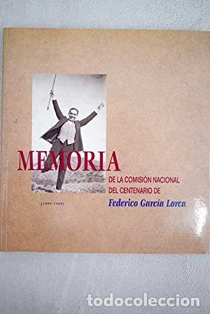 Libros de segunda mano: Memoria de la Comisi&oacute;n Nacional del Centenario de Federico Garc&iacute;a Lorca (1898-1998)