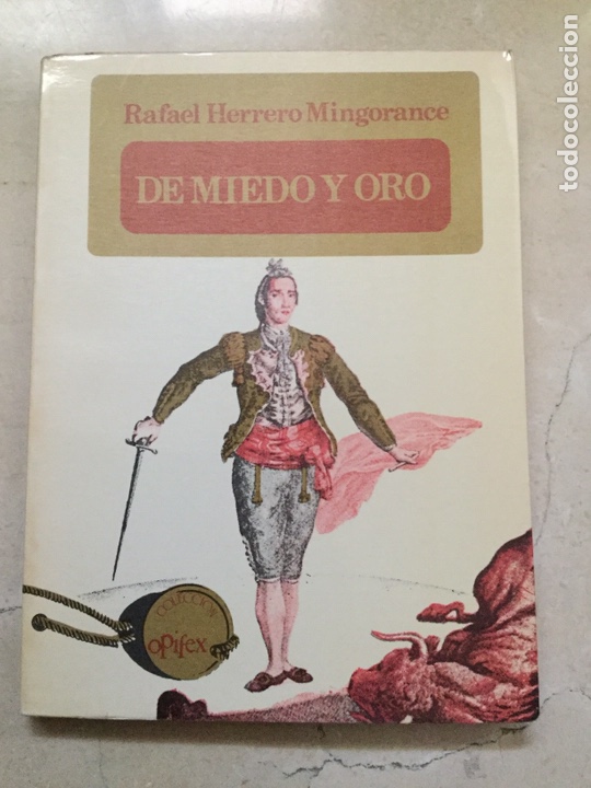 Libros de segunda mano: DE MIEDO Y ORO. Rafael Herrero Mingorance - Foto 1