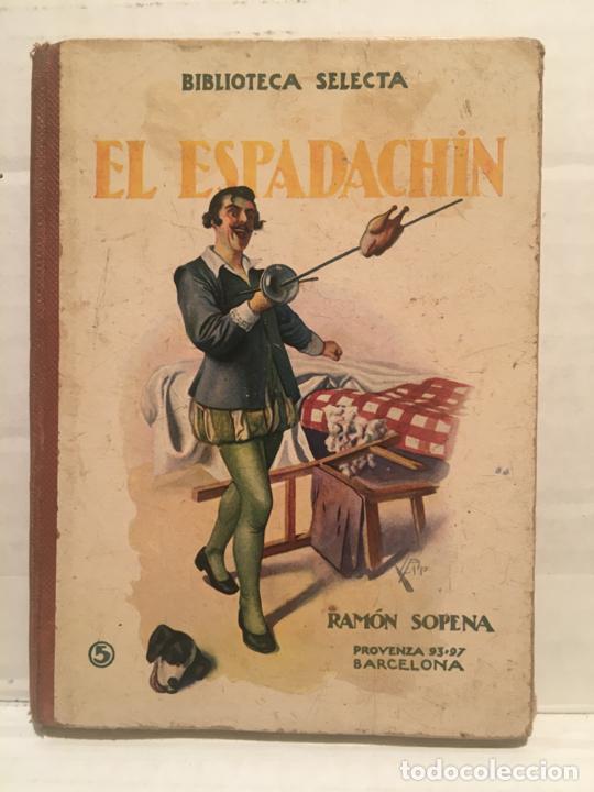 Libros de segunda mano: BIBLIOTECA SELECTA - EL ESPADACHIN - EDIT. SOPENA A&Ntilde;O 1934 - Foto 1