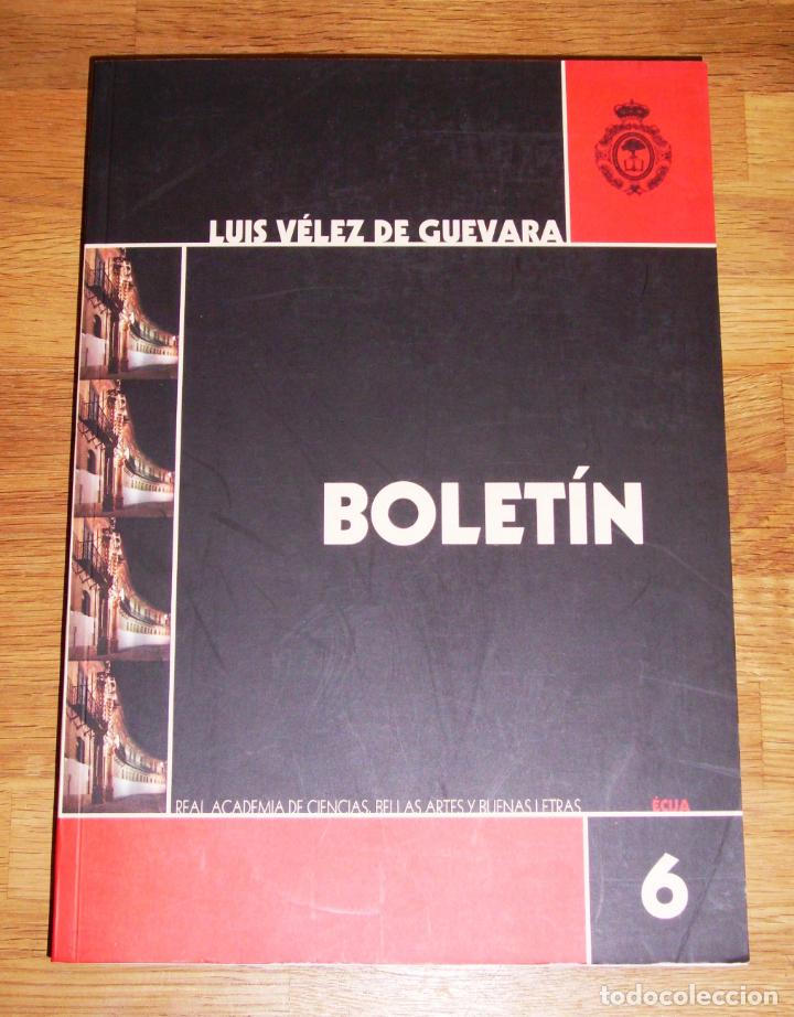 Libri di seconda mano: BOLET&Iacute;N DE LA REAL ACADEMIA de Ciencias, Bellas Artes y Buenas Letras &lsquo;V&eacute;lez de Guevara&rsquo;. N&ordm; 6, 2010