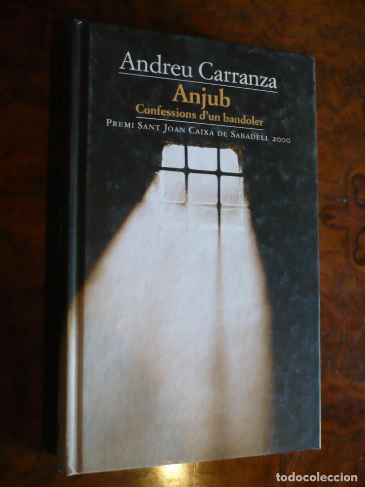 Libros de segunda mano: Anjub, confessions dun Bandoler, de Andreu Carranza, en catalan. - Foto 1