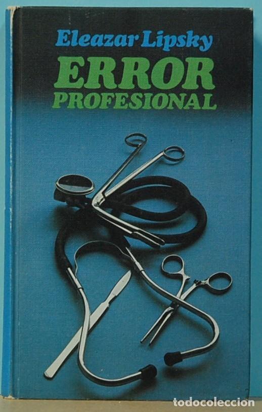 Libros de segunda mano: LMV - ERROR PROFESIONAL. ELEAZAR LIPSKY. CIRCULO DE LECTORES. 1977 - Foto 1