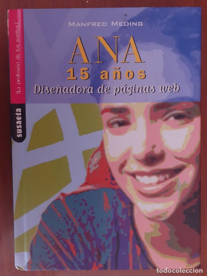Libros de segunda mano: ANA 15 A&Ntilde;OS DISE&Ntilde;ADORA PAGINAS WEB CHICAS CREATIVAS CON ORDENADORES