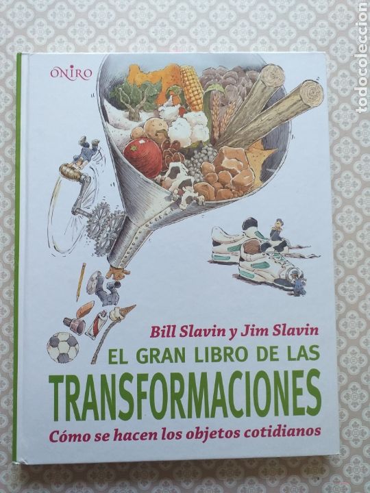 Libros de segunda mano: El gran libro de las transformaciones. C&oacute;mo se hacen los objetos cotidianos - Bill y Jim Slavin - Foto 1