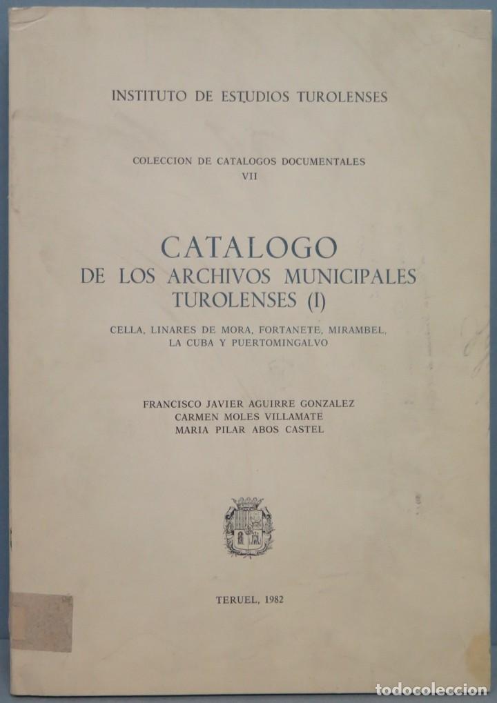 Second hand books: CAT&Aacute;LOGO DE LOS ARCHIVOS MUNICIPALES TUROLENSES (I)