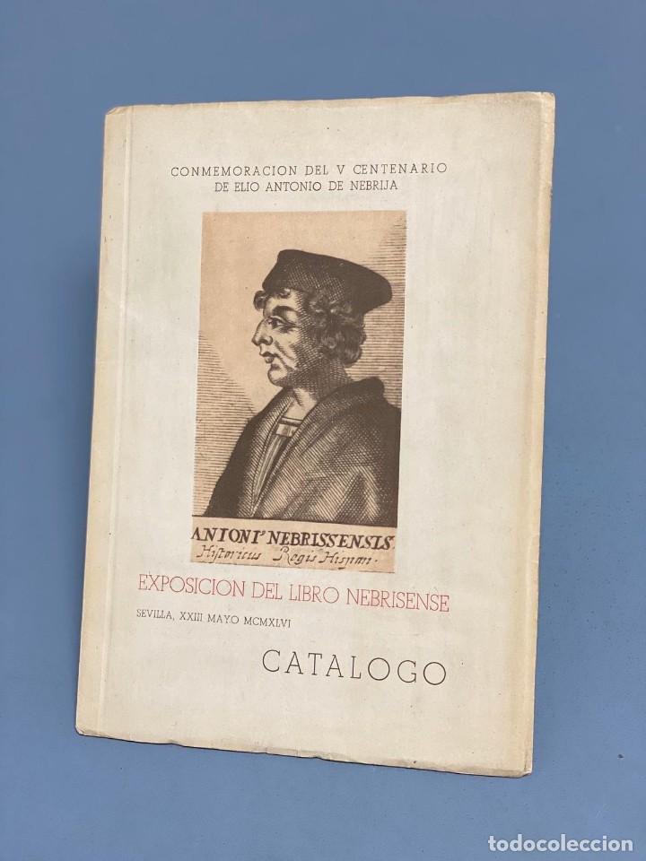 Libros de segunda mano: CAT&Aacute;LOGO EXPOSICI&Oacute;N DEL LIBRO NEBRISENSE - SEVILLA 1946 - Foto 1