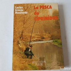 Libros de segunda mano: LA PESCA DE CIPRINIDOS - CARLOS GRACIA MONTERDE - BIBLIOTECA PULIDE - 1985. Lote 203333041