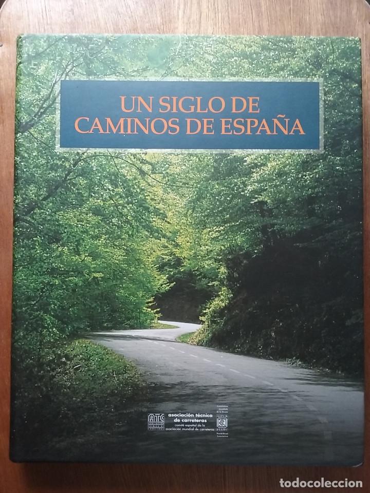 Livres d'occasion: UN SIGLO DE CAMINOS DE ESPA&Ntilde;A, ASOCIACION TECNICA DE CARRETERAS, 2007