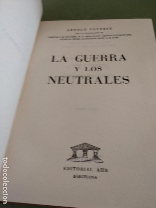 Libros de segunda mano: TOYNBEE, Arnold - LA GUERRA Y LOS NEUTRALES - Foto 3