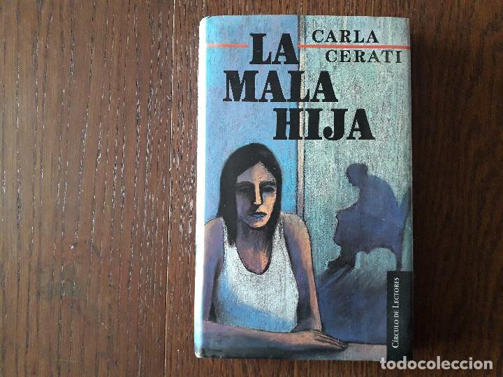 Libros de segunda mano: libro usado, La mala hija, Carla Cerati. C&iacute;rculo de lectores. - Foto 1