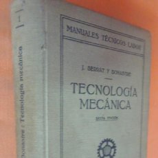 Libros de segunda mano: TECNOLOGÍA MECÁNICA, POR J. SERRAT Y BONASTRE. 1941 , ED LABOR, VER FOTOS