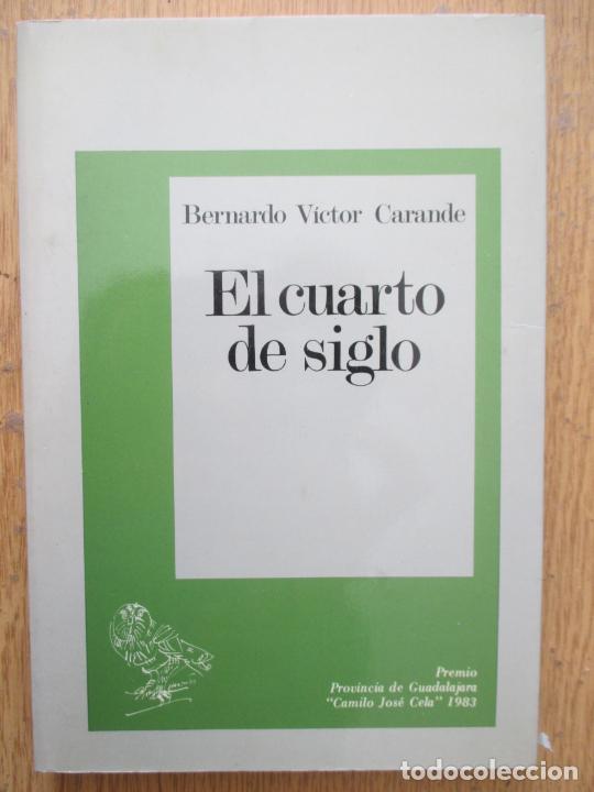 Libros de segunda mano: BERNARDO VICTOR CARANDE. EL CUARTO DE SIGLO. 1985 - Foto 1