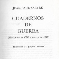 Libros de segunda mano: CUADERNOS DE GUERRA. NOVIEMBRE DE 1939 - MARZO DE 1940, JEAN-PAUL SARTRE