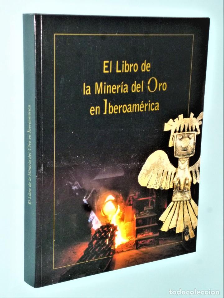 Libros de segunda mano: EL LIBRO DE LA MINER&Iacute;A DEL ORO EN IBEROAM&Eacute;RICA - Foto 1