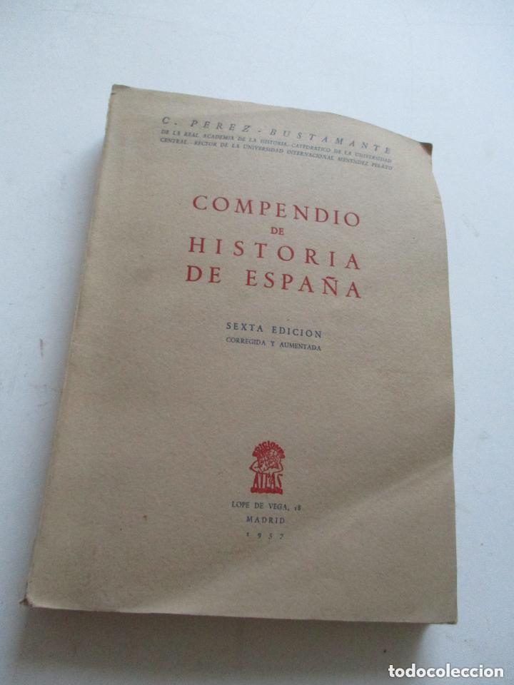 Livres d'occasion: COMPENDIO DE HISTORIA DE ESPA&Ntilde;A-C. P&Eacute;REZ-BUSTAMANTE-EDICIONES ATLAS-MADRID-1957