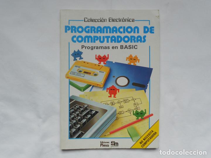 Libros de segunda mano: PROGRAMACION DE COMPUTADORAS. PROGRAMAS EN BASIC, COLECCION ELECTRONICA. PLESA, 1983 SPECTRUM - Foto 1