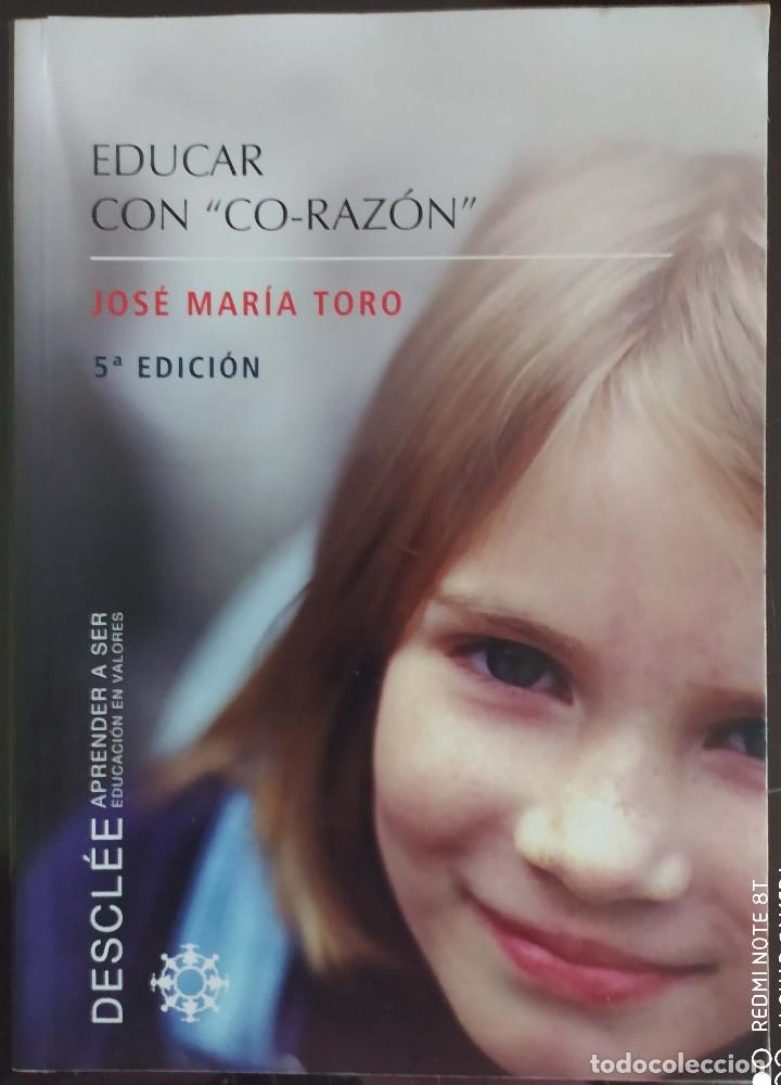 Libros de segunda mano: Educar con co-razon - Jos&eacute; M&ordf; Toro - Foto 1