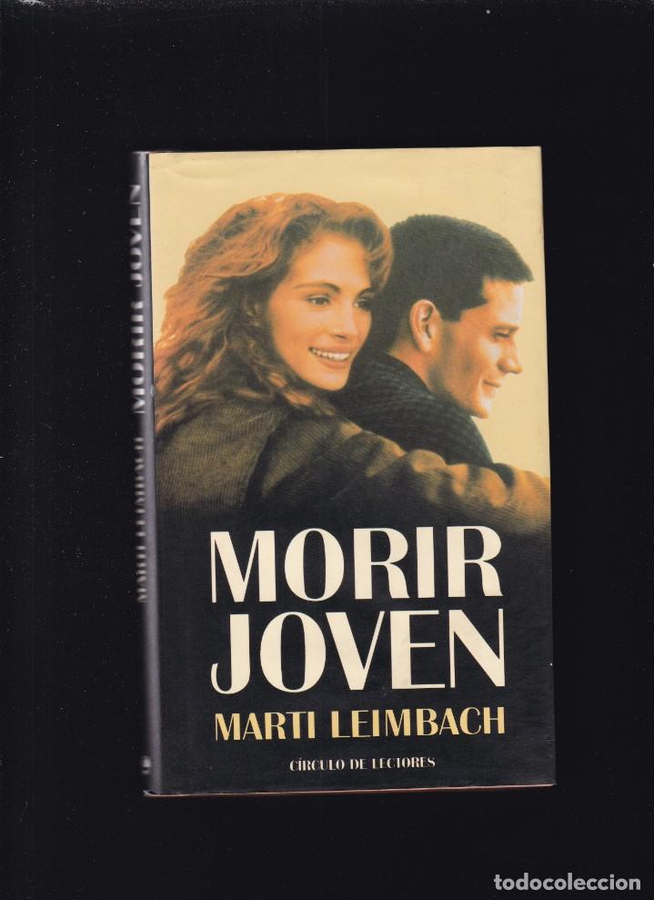 Libros de segunda mano: MORIR JOVEN - MARTI LEIMBACH - CIRCULO LECTORES 1992 - Foto 1
