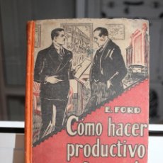 Libros de segunda mano: COMO HACER PRODUCTIVO UN PEQUEÑO NEGOCIO, E FORD. JOSE MONTESÓ 1941